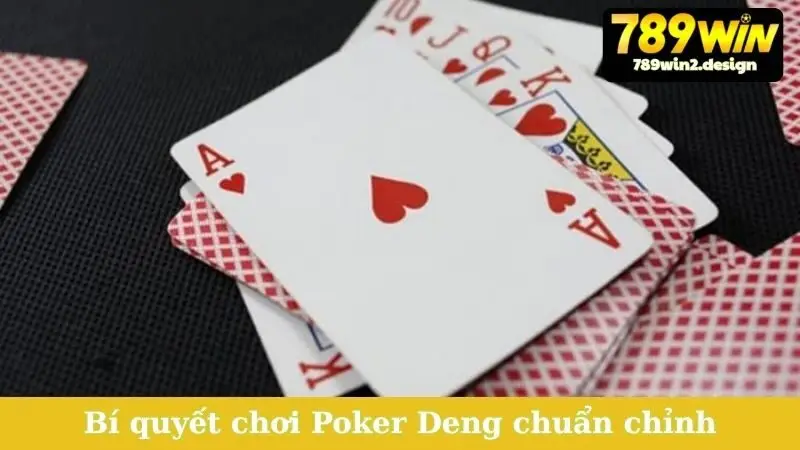 Cách Chơi Pok Deng - Nắm Vững Luật, Thắng Lớn Mỗi Ván! Bí quyết chơi Poker Deng chuẩn chỉnh